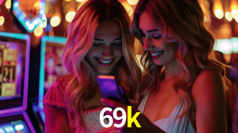 Sinta a adrenalina dos jogos de cassino com 69k